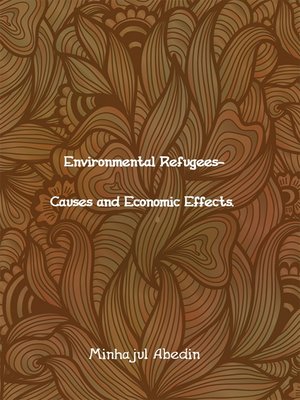 cover image of Environmental Refugees--Causes and Economic Effects